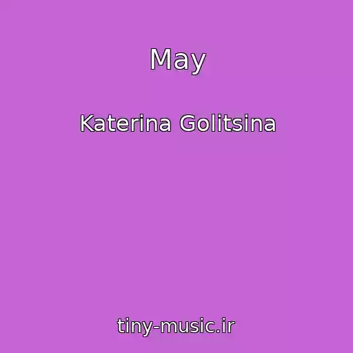کاور آهنگ May از Katerina Golitsina
