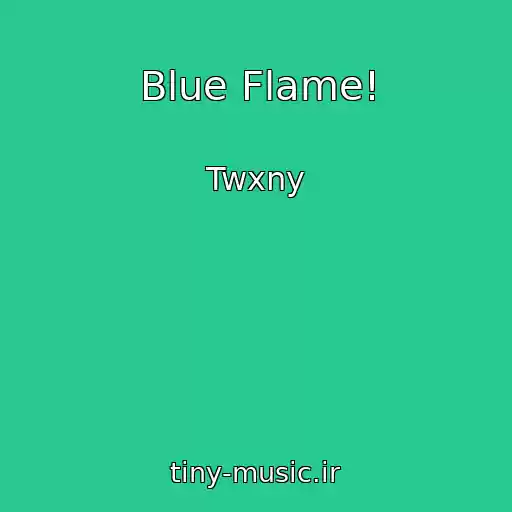 کاور آهنگ Blue Flame! از Twxny