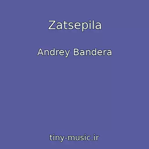 کاور آهنگ Zatsepila از Andrey Bandera