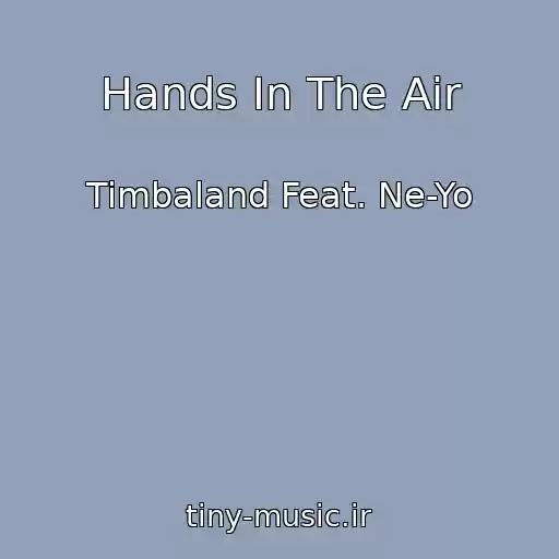 کاور آهنگ Hands In The Air از Timbaland Feat. Ne-Yo
