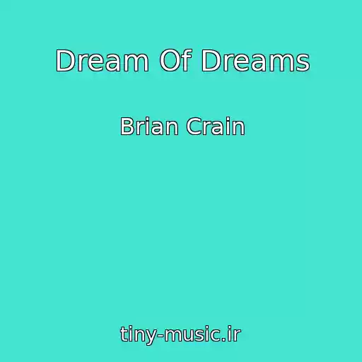 کاور آهنگ Dream Of Dreams از Brian Crain