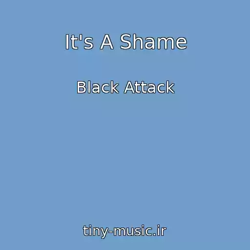 کاور آهنگ It's A Shame از Black Attack