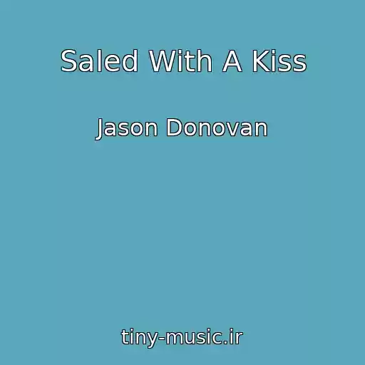 کاور آهنگ Saled With A Kiss از Jason Donovan