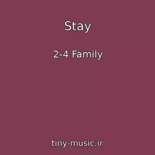 کاور آهنگ Stay از 2-4 Family