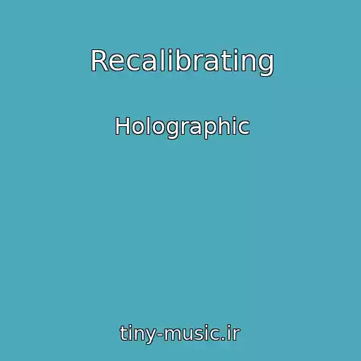 کاور آهنگ Recalibrating از Holographic