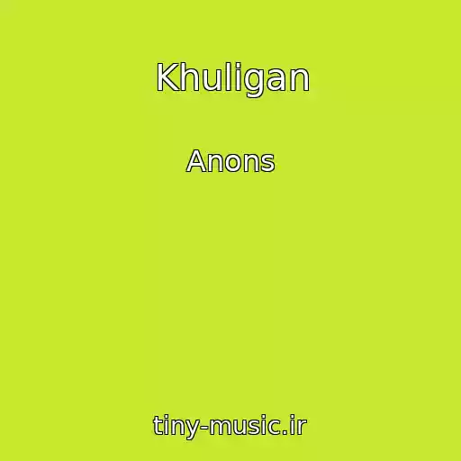 کاور آهنگ Khuligan از Anons