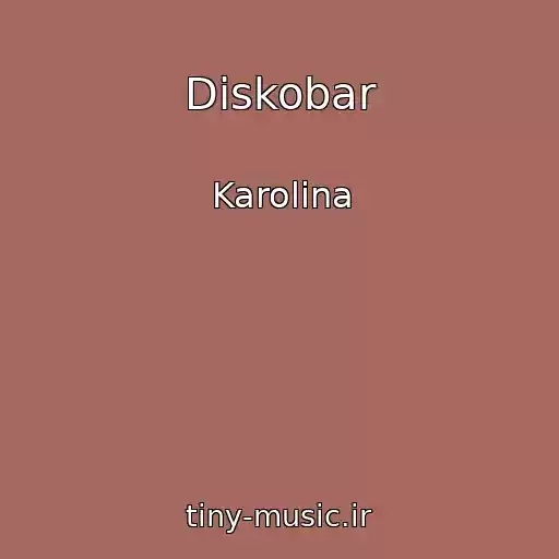 کاور آهنگ Diskobar از Karolina
