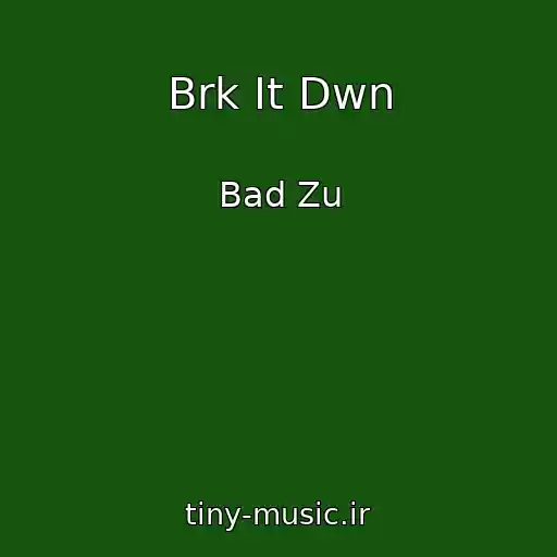 کاور آهنگ Brk It Dwn از Bad Zu