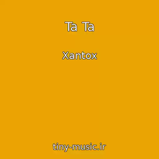 کاور آهنگ Ta Ta از Xantox