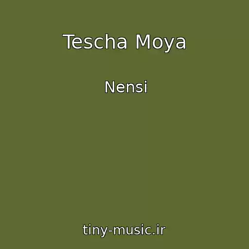 کاور آهنگ Tescha Moya از Nensi