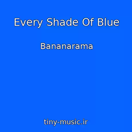 کاور آهنگ Every Shade Of Blue از Bananarama