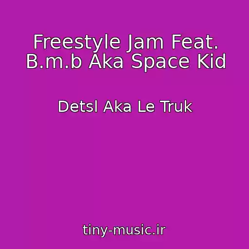 کاور آهنگ Freestyle Jam Feat. B.m.b Aka Space Kid از Detsl Aka Le Truk