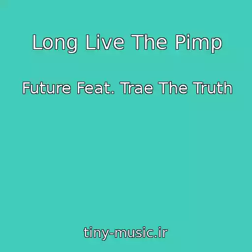 کاور آهنگ Long Live The Pimp از Future Feat. Trae The Truth