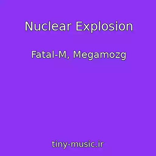 کاور آهنگ Nuclear Explosion از Fatal-M, Megamozg