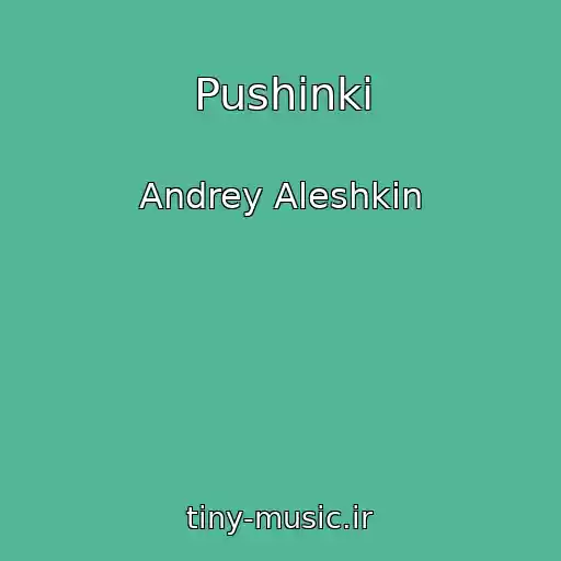 کاور آهنگ Pushinki از Andrey Aleshkin