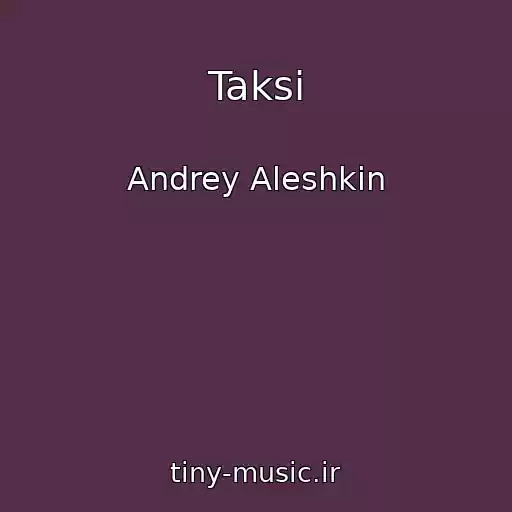 کاور آهنگ Taksi از Andrey Aleshkin