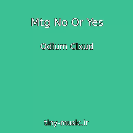 کاور آهنگ Mtg No Or Yes از Odium Clxud