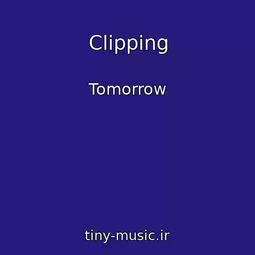 کاور آهنگ Clipping از Tomorrow