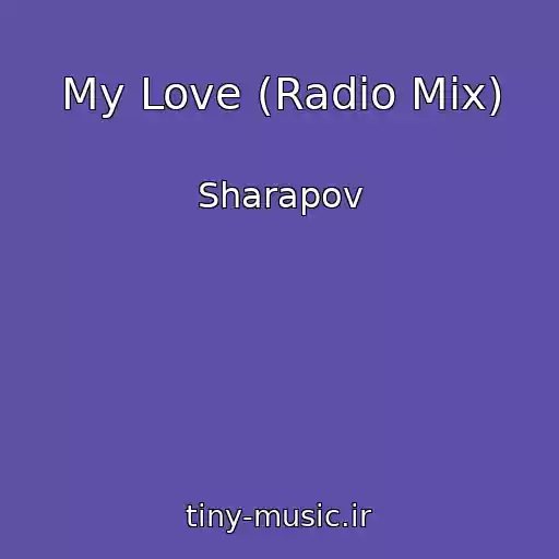 کاور آهنگ My Love (Radio Mix) از Sharapov