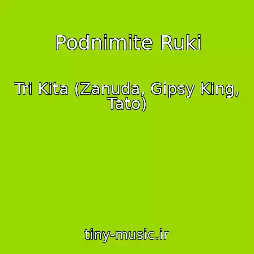 کاور آهنگ Podnimite Ruki از Tri Kita (Zanuda, Gipsy King, Tato)