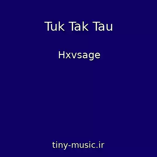 کاور آهنگ Tuk Tak Tau از Hxvsage