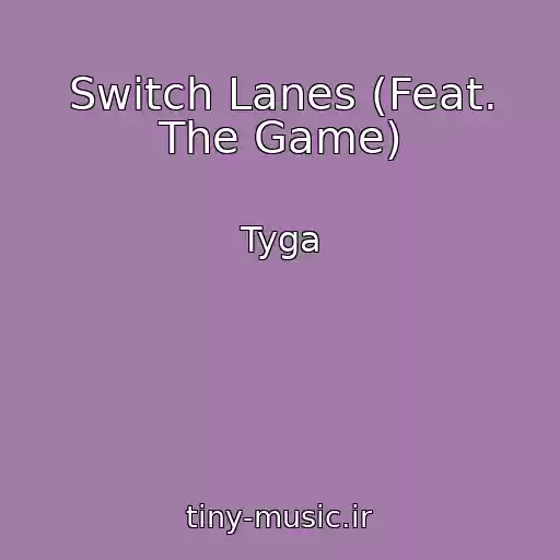 کاور آهنگ Switch Lanes (Feat. The Game) از Tyga
