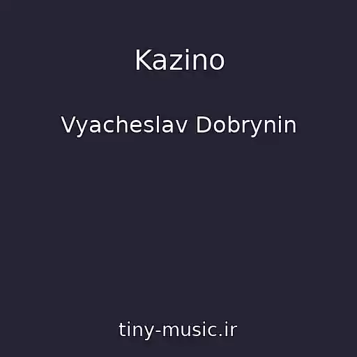 کاور آهنگ Kazino از Vyacheslav Dobrynin
