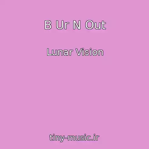 کاور آهنگ B Ur N Out از Lunar Vision