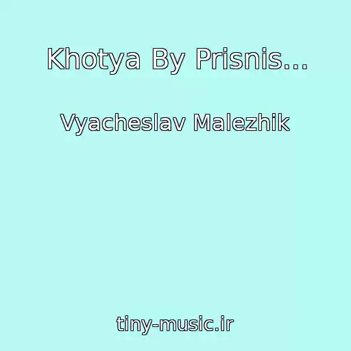 کاور آهنگ Khotya By Prisnis... از Vyacheslav Malezhik
