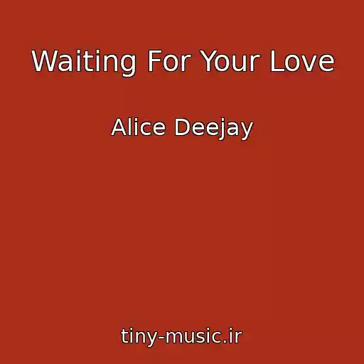 کاور آهنگ Waiting For Your Love از Alice Deejay