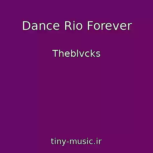 کاور آهنگ Dance Rio Forever از Theblvcks