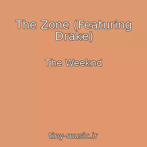 کاور آهنگ The Zone (Featuring Drake) از The Weeknd