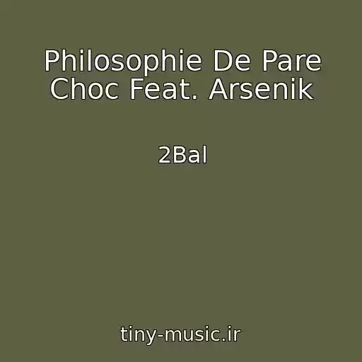 کاور آهنگ Philosophie De Pare Choc Feat. Arsenik از 2Bal