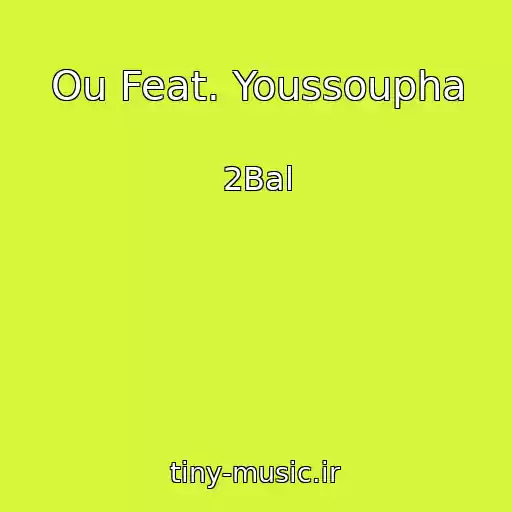 کاور آهنگ Ou Feat. Youssoupha از 2Bal