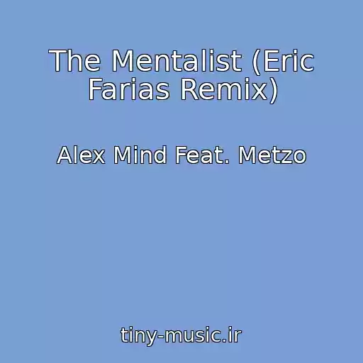 کاور آهنگ The Mentalist (Eric Farias Remix) از Alex Mind Feat. Metzo