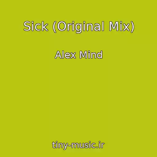 کاور آهنگ Sick (Original Mix) از Alex Mind