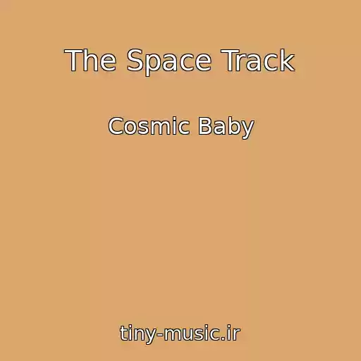 کاور آهنگ The Space Track از Cosmic Baby