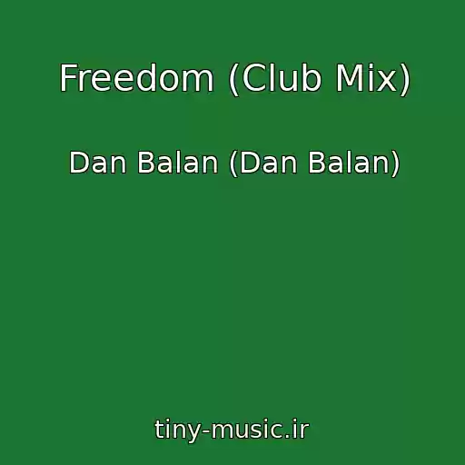 کاور آهنگ Freedom (Club Mix) از Dan Balan (Dan Balan)