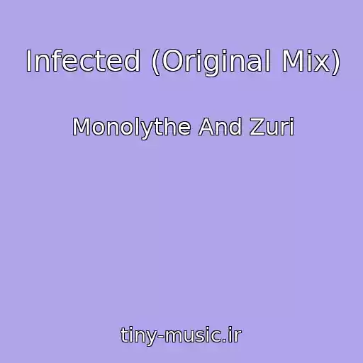 کاور آهنگ Infected (Original Mix) از Monolythe And Zuri