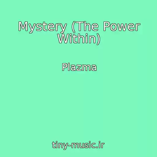کاور آهنگ Mystery (The Power Within) از Plazma