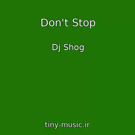کاور آهنگ Don't Stop از Dj Shog