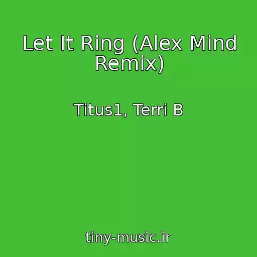 کاور آهنگ Let It Ring (Alex Mind Remix) از Titus1, Terri B
