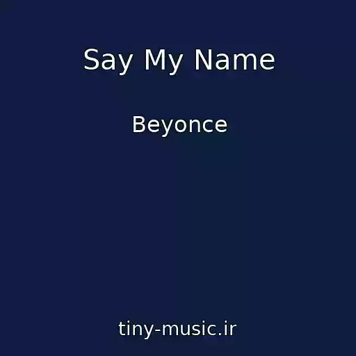 کاور آهنگ Say My Name از Beyonce
