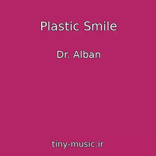 کاور آهنگ Plastic Smile از Dr. Alban
