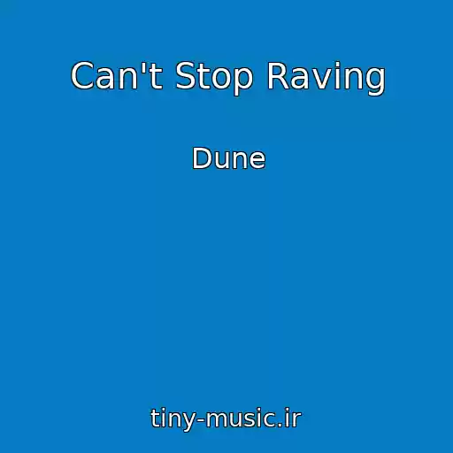 کاور آهنگ Can't Stop Raving از Dune