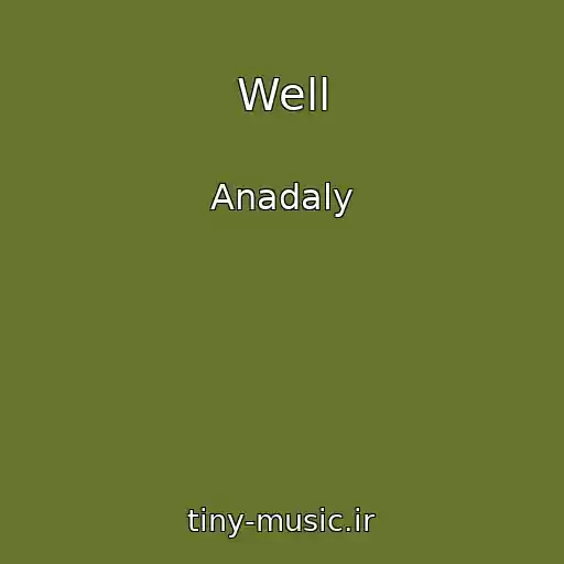 کاور آهنگ Well از Anadaly