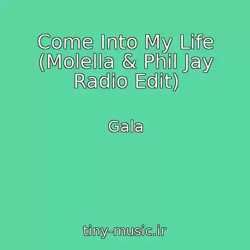 کاور آهنگ Come Into My Life (Molella & Phil Jay Radio Edit) از Gala