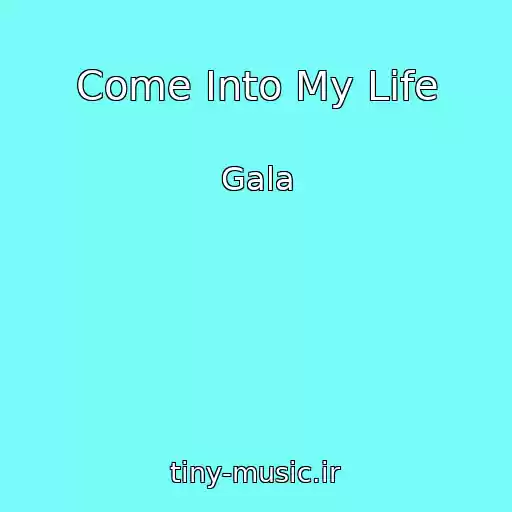 کاور آهنگ Come Into My Life از Gala