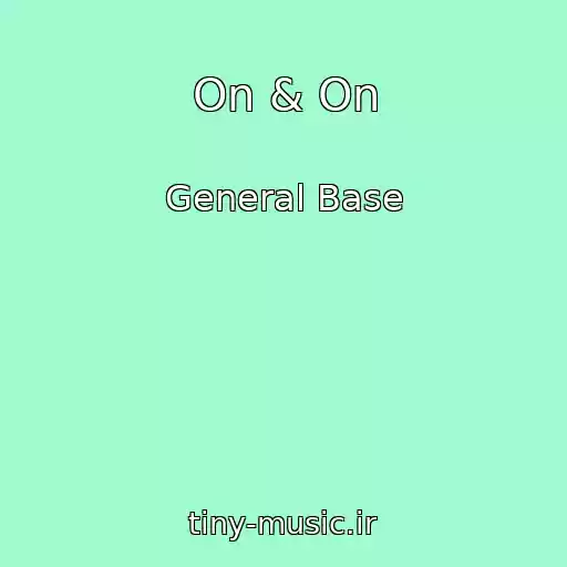 کاور آهنگ On & On از General Base