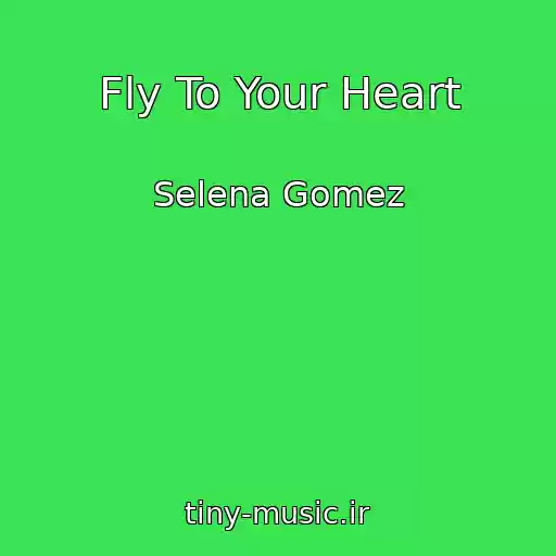 کاور آهنگ Fly To Your Heart از Selena Gomez